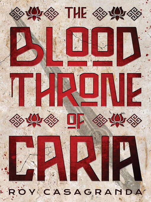 Title details for The Blood Throne of Caria by Roy Casagranda - Available